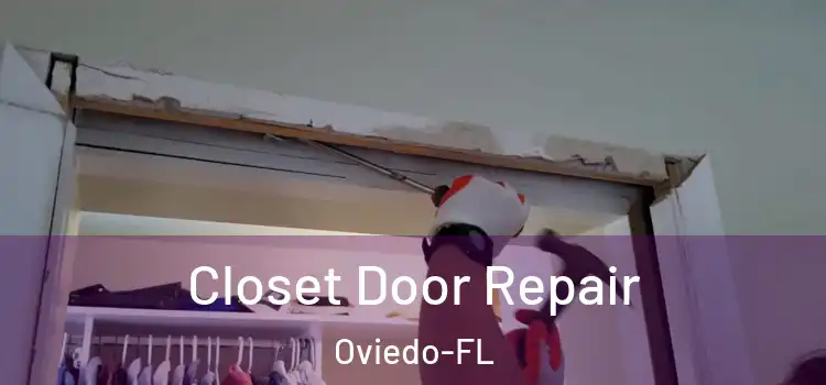 Closet Door Repair Oviedo-FL