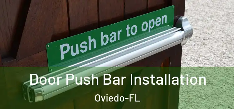 Door Push Bar Installation Oviedo-FL
