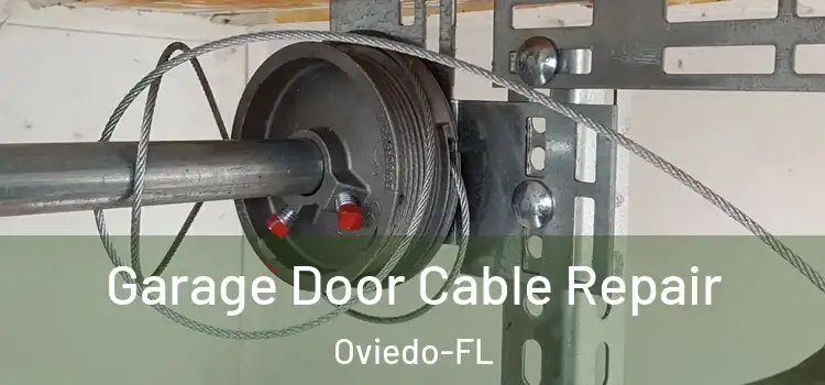 Garage Door Cable Repair Oviedo-FL