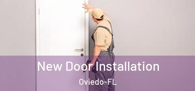 New Door Installation Oviedo-FL