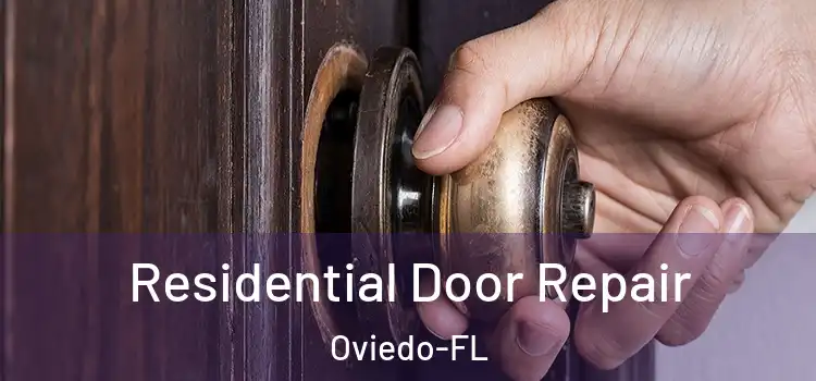 Residential Door Repair Oviedo-FL